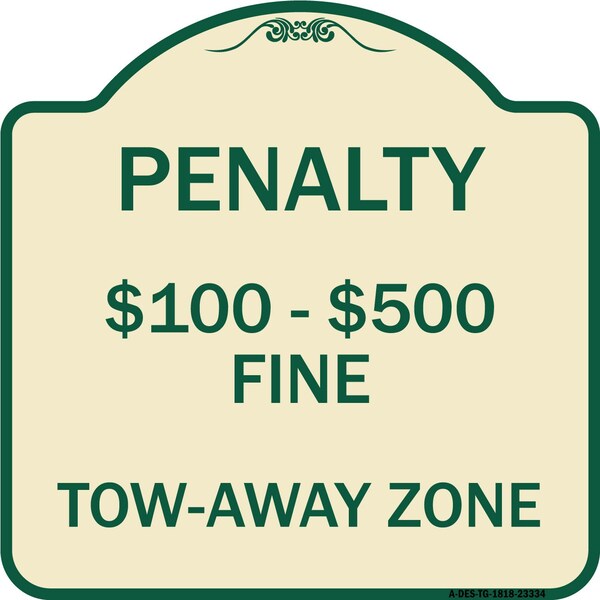 Penalty $100-$500 Fine Tow-Away Zone Heavy-Gauge Aluminum Sign, 18" x 18", TG-1818-23334